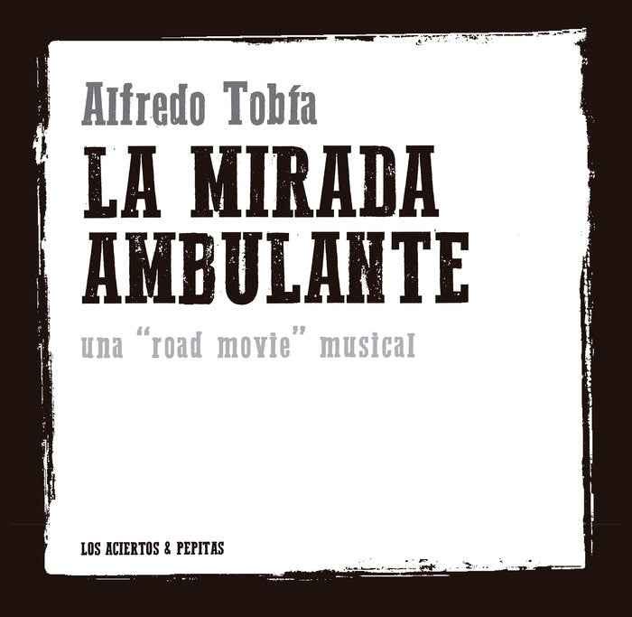 La mirada ambulante, de TOBIA GOMEZ, ALFREDO | portada del libro