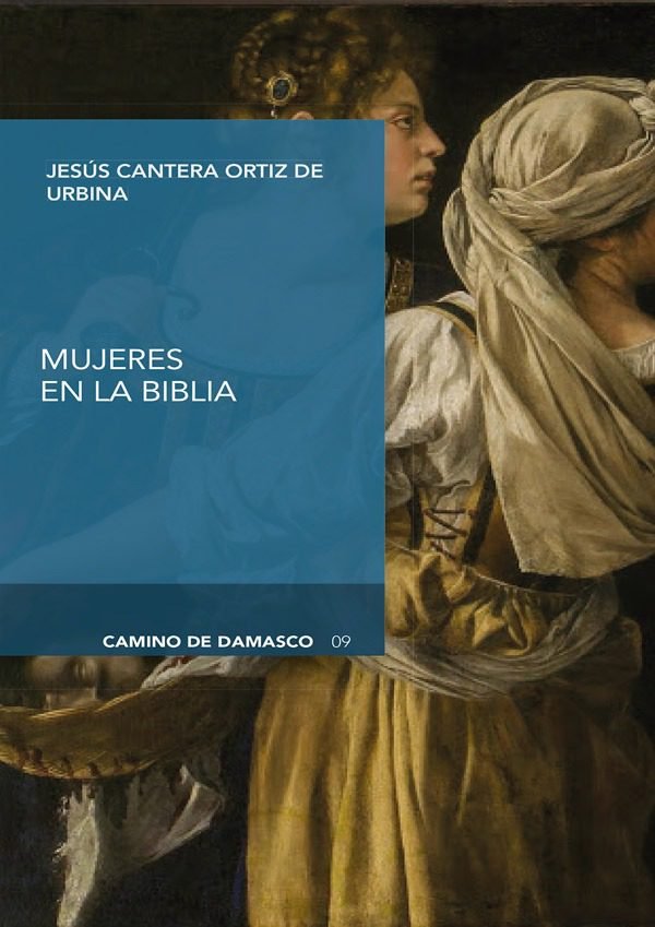 MUJERES EN LA BIBLIA, de CANTERA ORTIZ DE URBINA, JESÚS | portada del libro