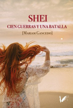 Shei. Cien guerras y una batalla, de Mariam Gancedo | portada del libro