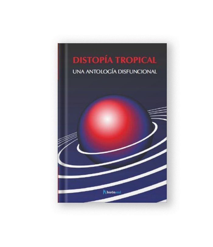 DISTOPÍA TROPICAL, de Mota, Erick | portada del libro
