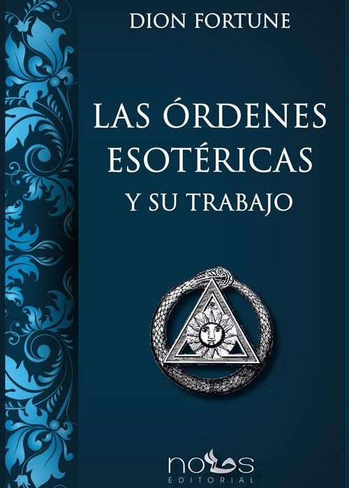 LAS ORDENES ESOTERICAS Y SU TRABAJO, de FORTUNE, DION | portada del libro