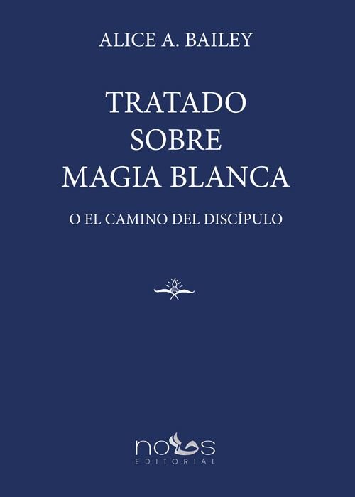 TRATADO SOBRE MAGIA BLANCA, de BAILEY, ALICE | portada del libro