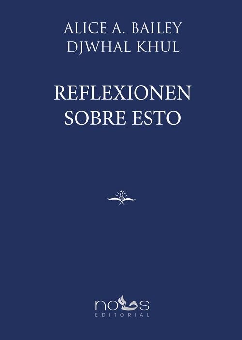 REFLEXIONEN SOBRE ESTO, de BAILEY, ALICE | portada del libro