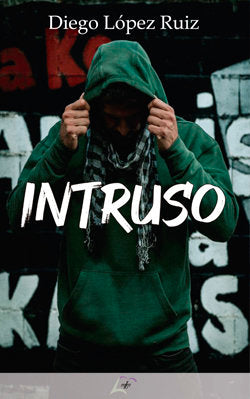 Intruso, de LOPEZ RUIZ, DIEGO | portada del libro
