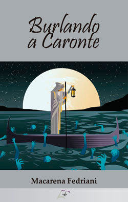 Burlando a Caronte, de FEDRIANI, MACARENA | portada del libro