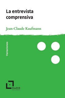ENTREVISTA COMPRENSIVA, LA, de KAUFMANN, JEAN-CLAUDE | portada del libro