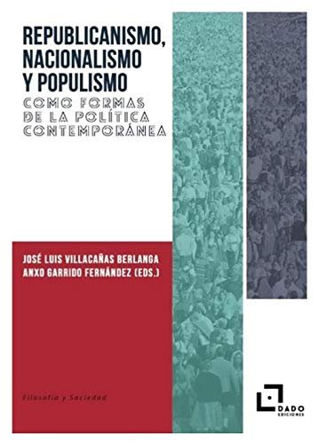 REPUBLICANISMO, NACIONALISMO Y POPULISMO COMO FORMAS DE LA POLITI, de VILLACAÑAS BERLANGA, JOSE LUIS | portada del libro