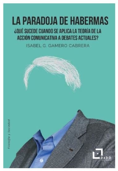 PARADOJA DE HABERMAS, LA, de GAMERO CABRERA, ISABEL G. | portada del libro