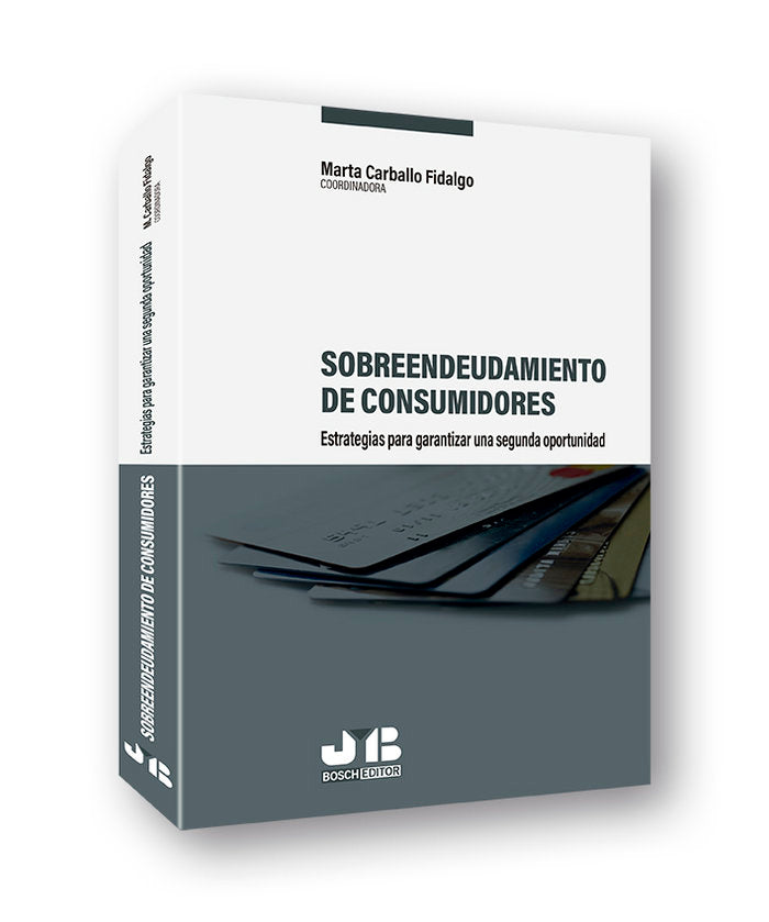 Sobreendeudamiento de consumidores: estrategias para garantizar una segunda oportunidad, de Carballo Fidalgo, Marta | portada