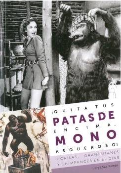¡QUITA TUS PATAS DE ENCIMA, MONO ASQUEROSO! GORILAS, ORANGUTANES Y CHIMPANCES EN | portada del libro