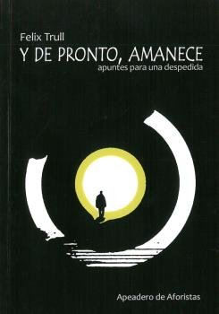 Y DE PRONTO, AMANECE, de TRULL, FELIX | portada del libro