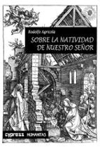 SOBRE LA NATIVIDAD DE NUESTRO SEÑOR, de RODOLFO AGRICOLA | portada del libro