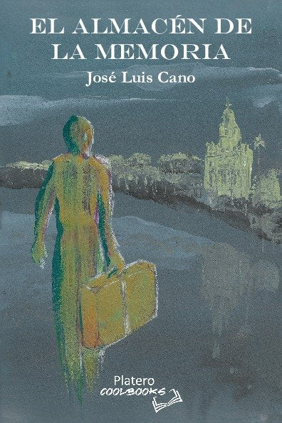 EL ALMACÉN DE LA MEMORIA, de CANO RODRÃGUEZ, JOSÃ‰ LUIS | portada del libro