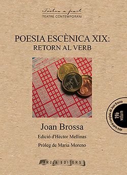 POESIA ESCENICA XIX RETORN AL VERB, de BROSSA, JOAN | portada del libro