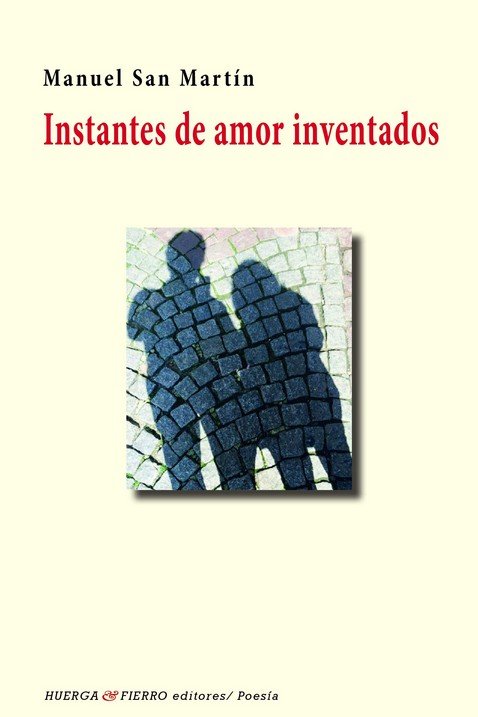 Instantes de amor inventados, de San Martín Palacios, Manuel | portada del libro