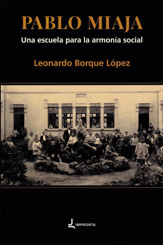 Pablo Miaja. Una escuela para la armonía social, de Borque López, Leonardo | portada del libro