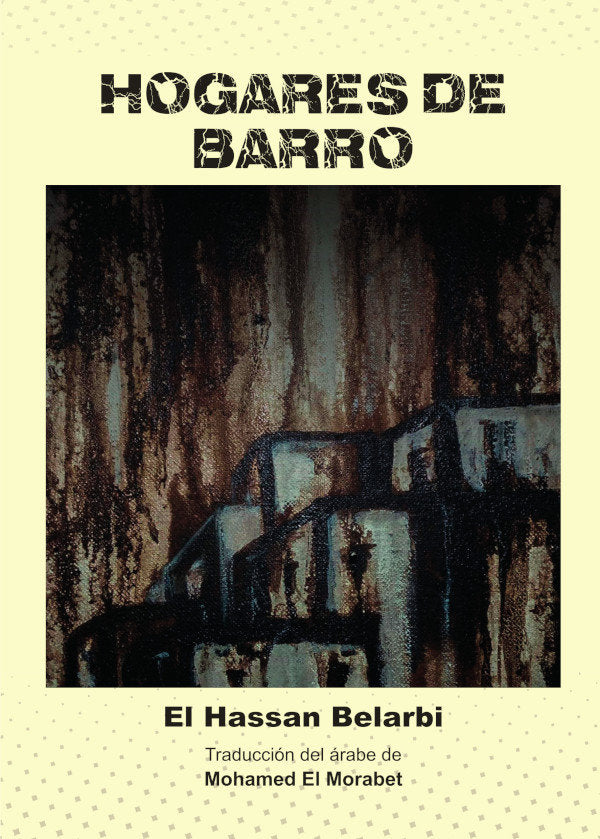 Hogares de barro, de Belarbi, El Hassan | portada del libro