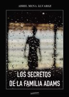 LOS SECRETOS DE LA FAMILIA ADAMS, de MALA FAMA EDITORIAL | portada del libro