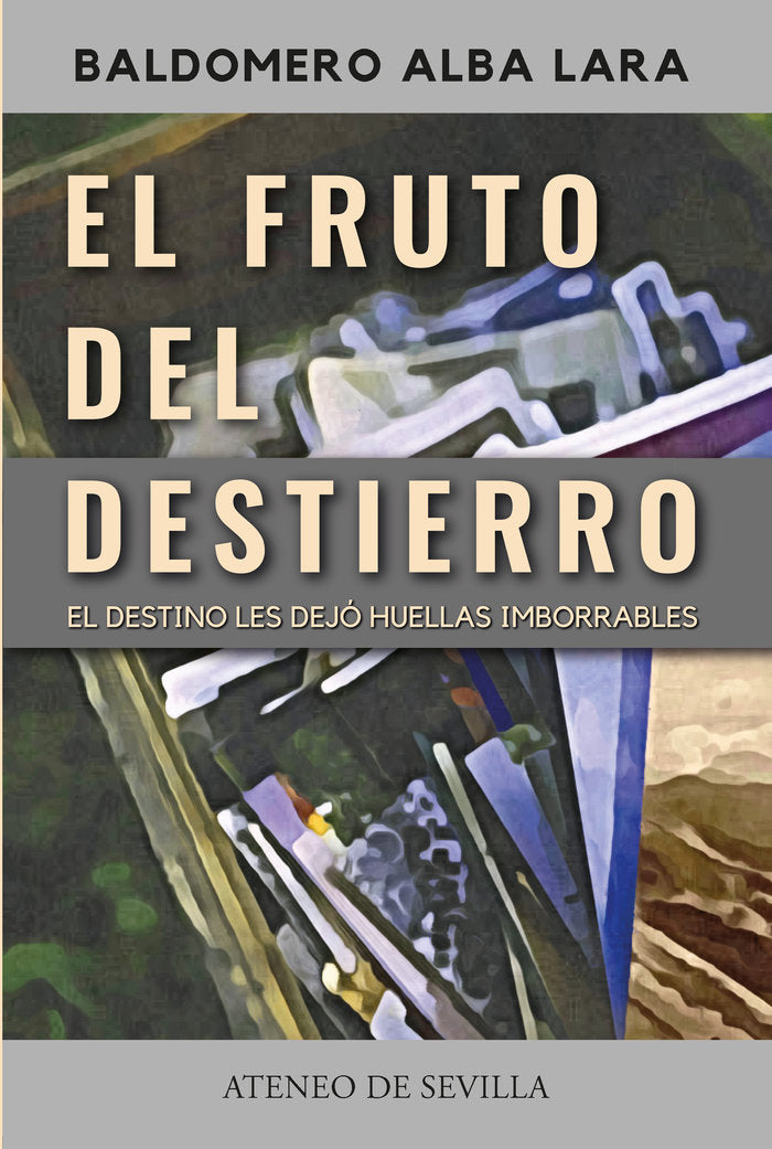El fruto del Destierro, de ALBA LARA, BALDOMERO | portada del libro