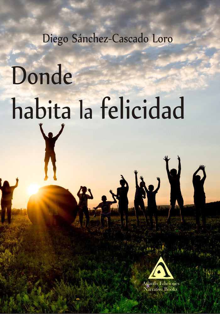 Donde habita la felicidad, de Sánchez-Cascado Loro, Diego | portada del libro