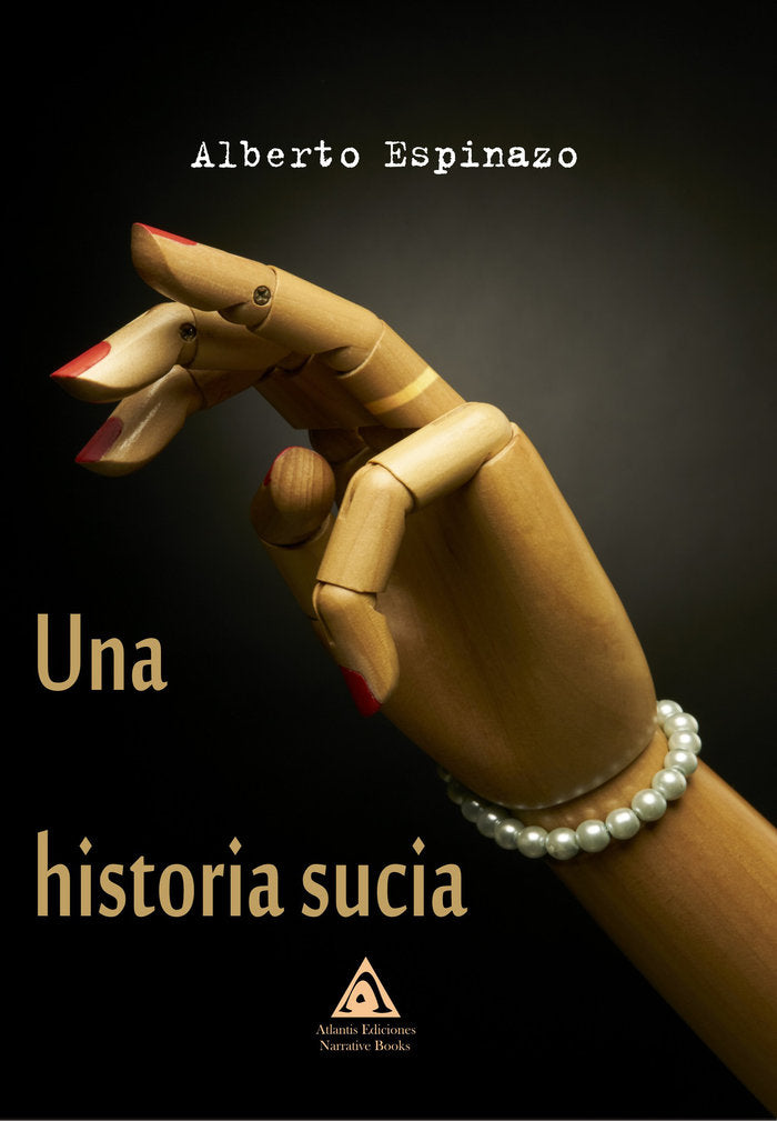 Una historia sucia, de Espinazo, Alberto | portada del libro