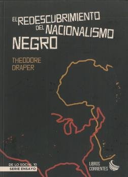 EL REDESCUBRIMIENTO DEL NACIONALISIMO NEGRO, de DRAPER, THEODORE | portada del libro