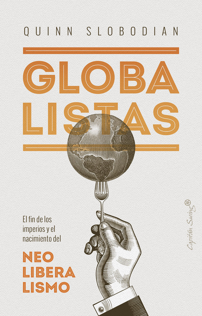 Globalistas, de Slobodian, Quinn | portada del libro