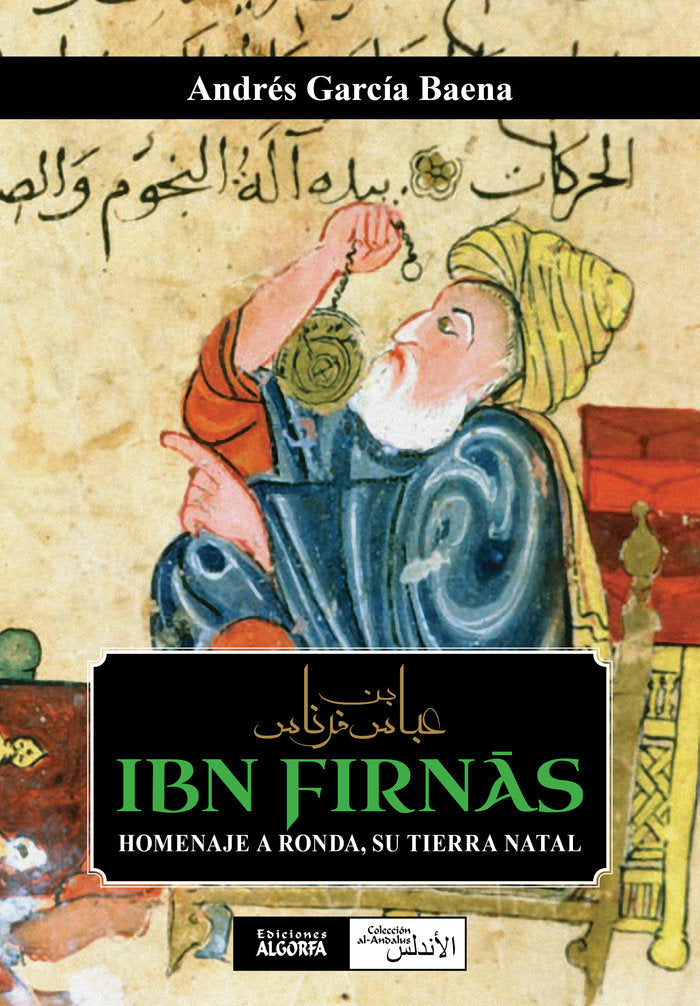 IBN FIRN?S, HOMENAJE A RONDA, SU TIERRA NATAL, de García Baena, Andrés | portada del libro