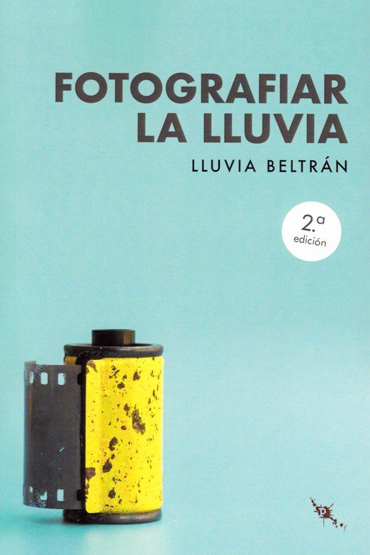 Fotografiar la lluvia, de Beltrán, Lluvia | portada del libro