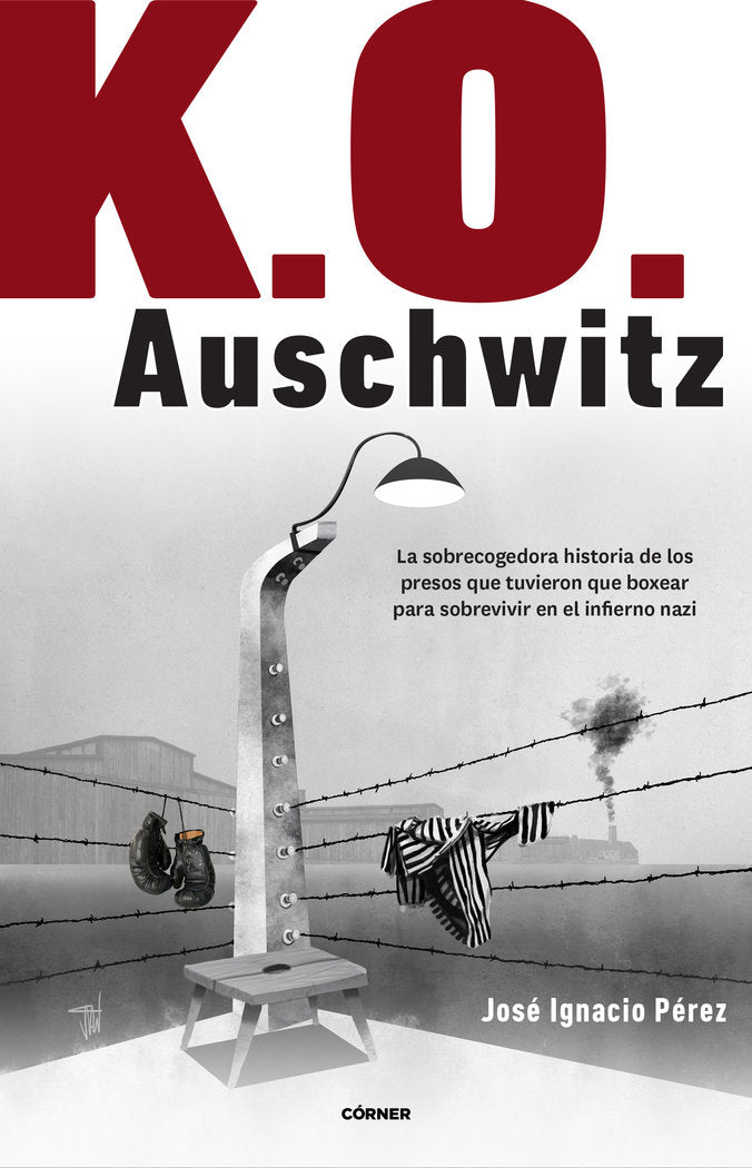 K.O. Auschwitz, de PEREZ,JOSE IGNACIO | portada del libro