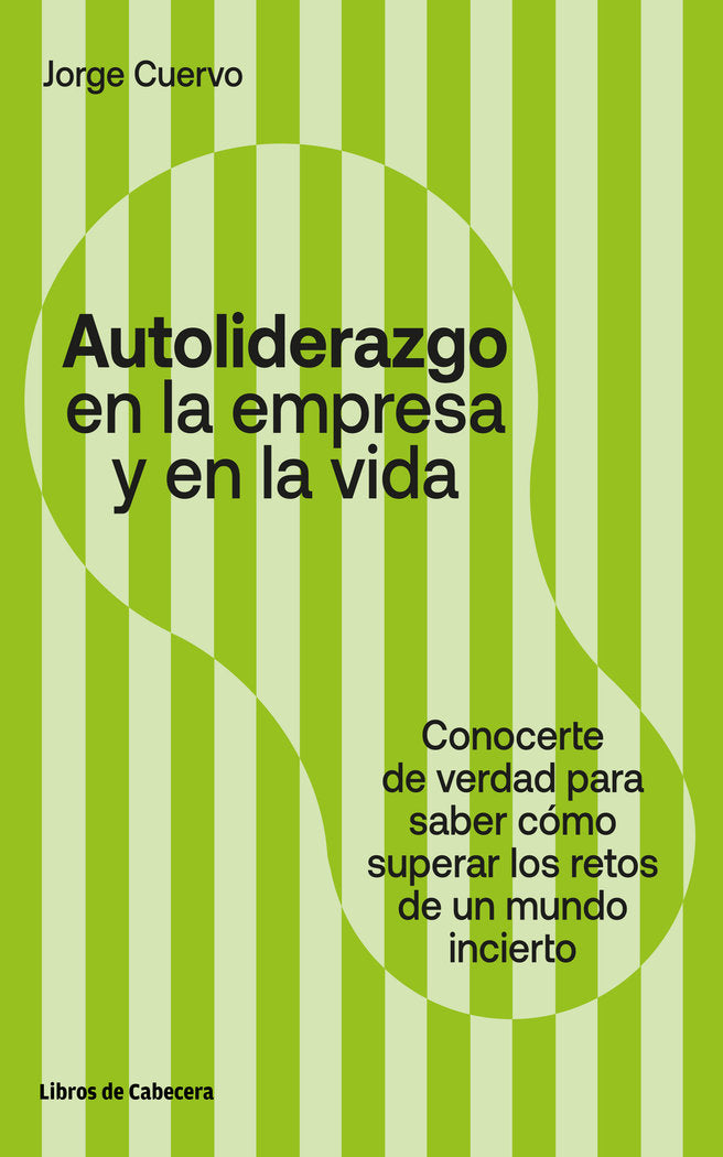 Autoliderazgo en la empresa y en la vida, de Cuervo, Jorge | portada del libro