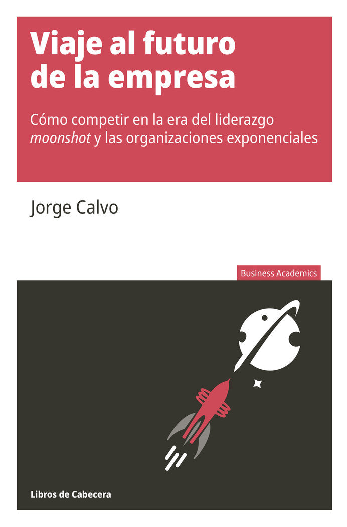 Viaje al futuro de la empresa, de Calvo García, Jorge | portada del libro