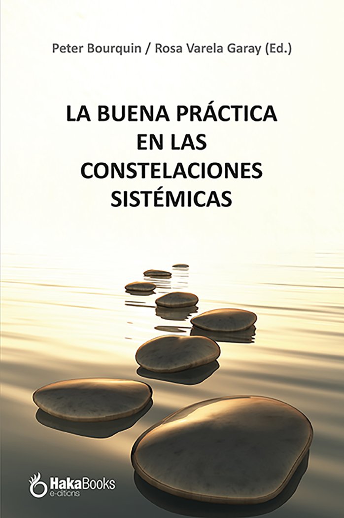 LA BUENA PRACTICA DE LAS CONSTELACIONES SISTEMICAS, de PETER BOURQUIN Y ROSA VALERA GARAY | portada del libro