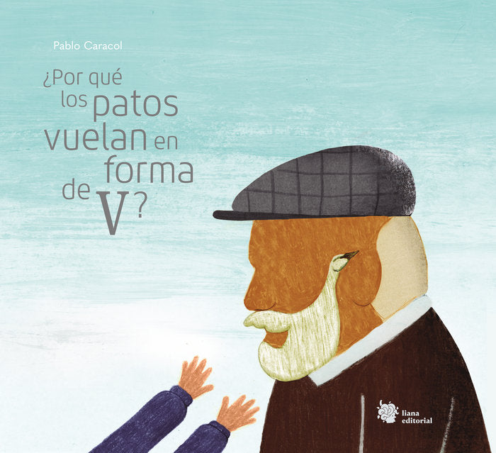 ¿Por qué los patos vuelan en forma de V?, de Caracol, Pablo | portada del libro