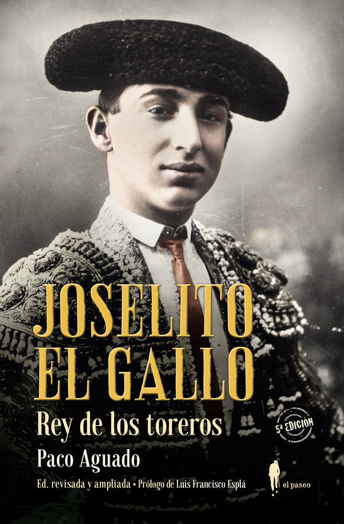 Joselito El Gallo, rey de los toreros, de Aguado, Paco | portada del libro
