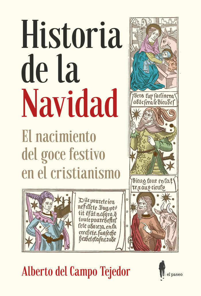 Historia de la Navidad. El nacimiento del goce festivo en el cristianismo, de Campo Tejedor, Alberto del | portada del libro