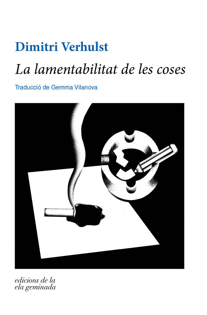 LA LAMENTABILITAT DE LES COSES, de VERHULST,DIMITRI | portada del libro