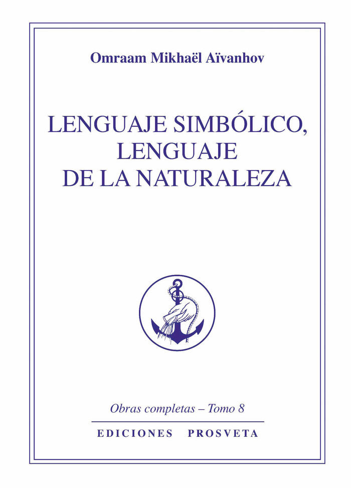 Lenguaje simbólico, lenguaje de la naturaleza (Tomo 8), de Aïvanhov, Omraam Mikhaël | portada del libro