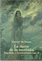 LA DAMA DE LA MONTAÑA. SUEÑOS Y REMINISCENCIAS 2, de MANUEL BERLANGA | portada del libro
