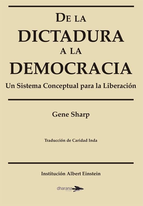 DE DICTADURA A LA DEMOCRACIA:SISITEMA CONCEPTUAL LIBERACION, de SHARP, GENE | portada del libro