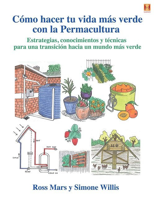 COMO HACER TU VIDA MAS VERDE CON LA PERMACULTURA, de MARS,ROSS | portada del libro
