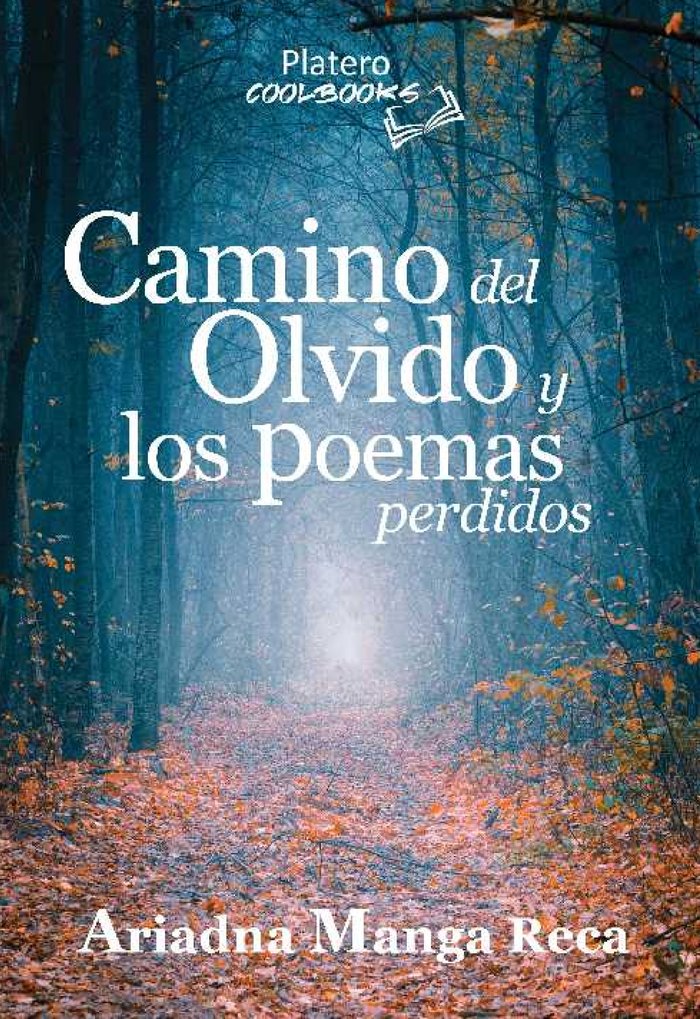 CAMINO DEL OLVIDO Y LOS POEMAS PERDIDOS, de MANGA, ARIADNA | portada del libro