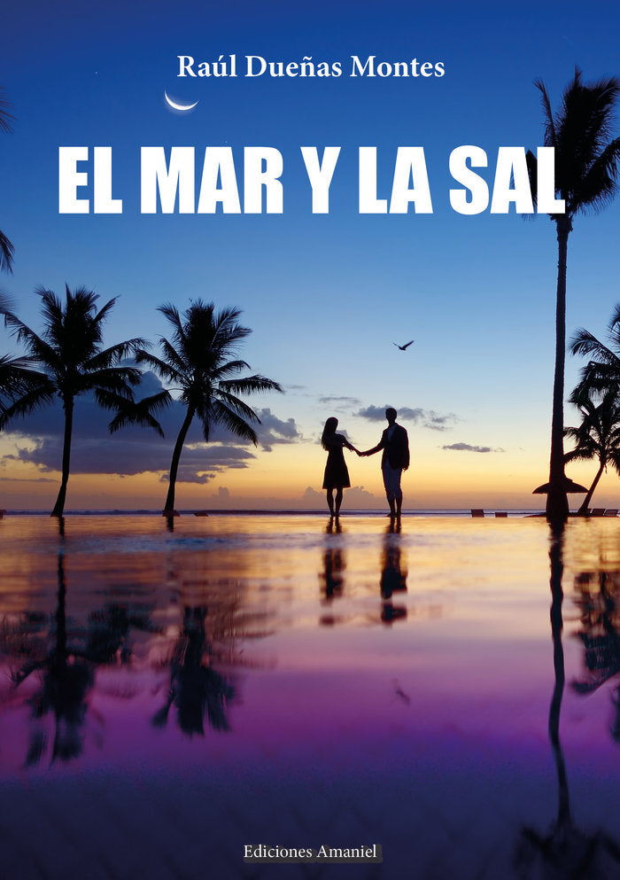 EL MAR Y LA SAL, de Dueñas Montes, Raúl | portada del libro