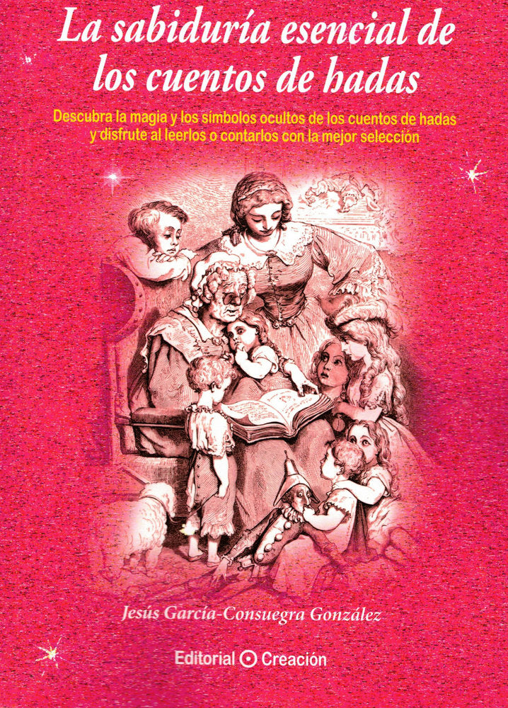 La sabiduría esencial de los cuentos de hadas, de García-Consuegra González, Jesús | portada del libro