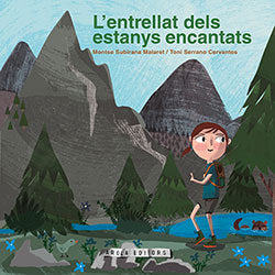 L'ENTRELLAT DELS ESTANYS ENCANTATS, de MONTSE SUBIRANA, TONI SERRANO | portada del libro