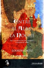Entre el alba y la noche, de Lourdes Ortiz | portada del libro
