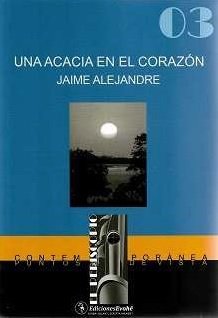 UNA ACACIA EN EL CORAZON, de JAIME ALEJANDRE | portada del libro