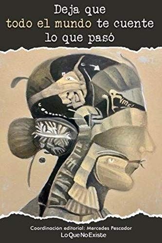 DEJA QUE TODO EL MUNDO TE CUENTE LO QUE | portada del libro