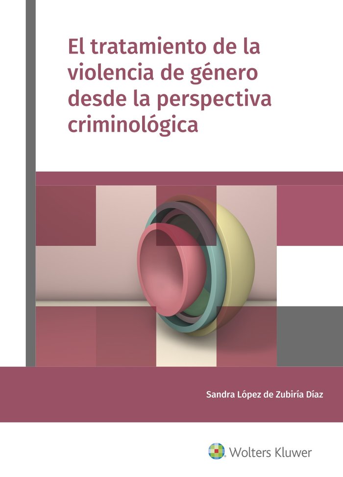 El tratamiento de la violencia de género desde la perspectiva criminológica, de López de Zubiría Díaz, Sandra | portada del l