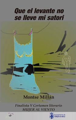 Que el levante no se lleve mi satori, de MILLAN, MONTSE | portada del libro